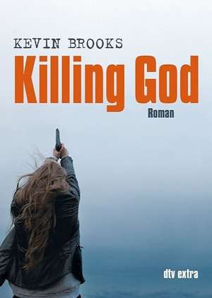 Killing God de Kevin Brooks