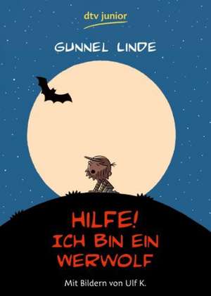 Hilfe! Ich bin ein Werwolf de Gunnel Linde