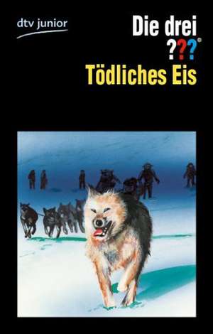 Die drei ??? - Tödliches Eis (Fragezeichen) de Kari Erlhoff