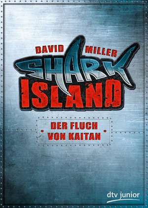 Der Fluch von Kaitan Shark Island 01 de David Miller