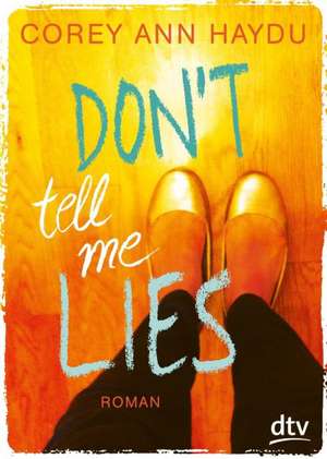 Don't tell me lies de Corey Ann Haydu