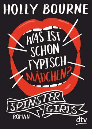 Spinster Girls 02 - Was ist schon typisch Mädchen? de Holly Bourne