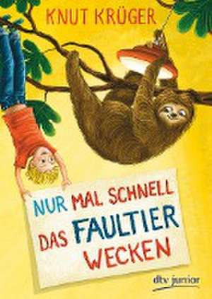 Nur mal schnell das Faultier wecken de Knut Krüger