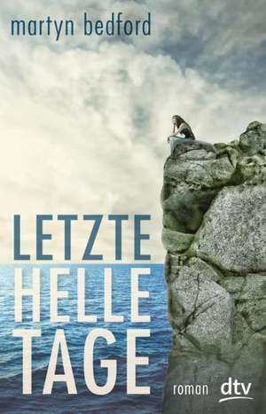 Letzte helle Tage de Martyn Bedford