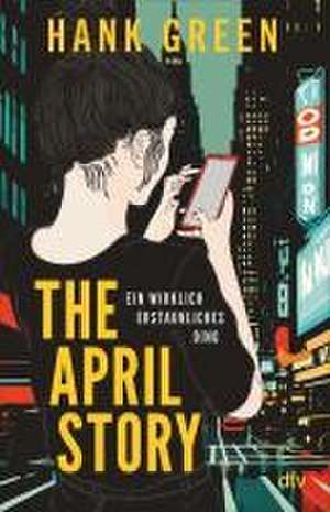 The April Story - Ein wirklich erstaunliches Ding de Hank Green