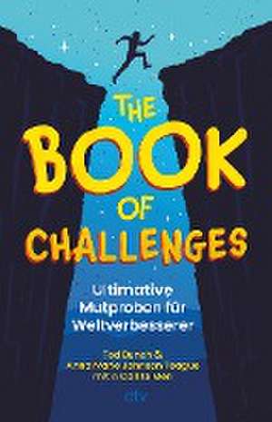 The Book of Challenges - Ultimative Mutproben für Weltverbesserer de Anna Marie Johnson Teague