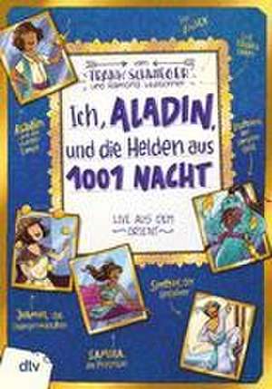 Ich, Aladin, und die Helden aus 1001 Nacht de Frank Schwieger