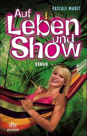 Auf Leben und Show de Pascale Maret