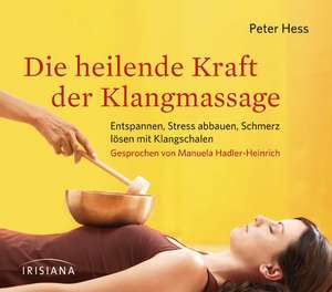 Die heilende Kraft der Klangmassage CD de Peter Hess