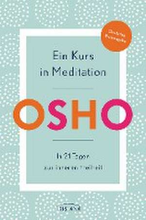 Ein Kurs in Meditation de Osho