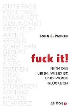 Fuck It de John C. Parkin