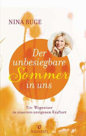 Der unbesiegbare Sommer in uns de Nina Ruge