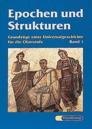 Epochen und Strukturen 1. Von der Vorgeschichte zum Dreißigjährigen Krieg de Andreas Kolle