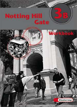 Notting Hill Gate 3 B. Gesamtschule. Neubearbeitung. Workbook