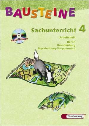 Bausteine Sachunterricht 4. Arbeitsheft mit CD-ROM. Berlin, Brandenburg. Neubearbeitung de Beate Drechsler