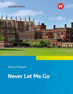 Never Let Me Go: Textbook. Camden Town Oberstufe - Zusatzmaterial zu der Ausgabe 2018 für Niedersachsen de Kazuo Ishiguro