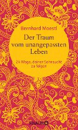 Der Traum vom unangepassten Leben de Bernhard Moestl