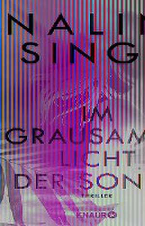 Im grausamen Licht der Sonne de Nalini Singh