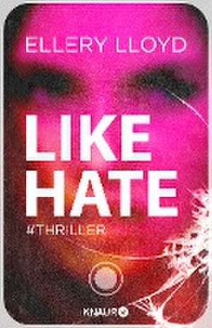 Like / Hate de Ellery Lloyd