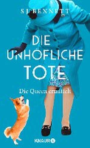 Die unhöfliche Tote de S J Bennett