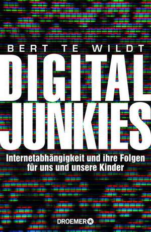 Digital Junkies de Bert Te Wildt