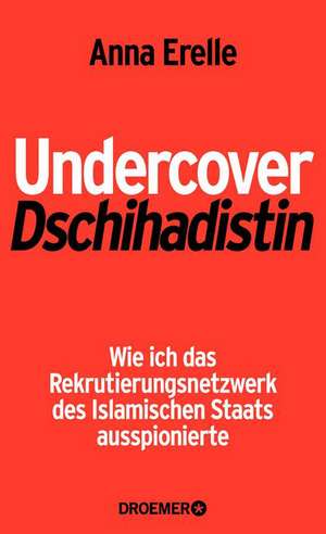 Undercover-Dschihadistin de Anna Erelle