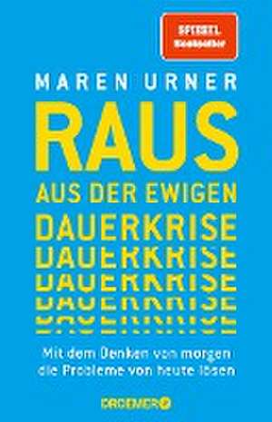 Raus aus der ewigen Dauerkrise de Maren Urner