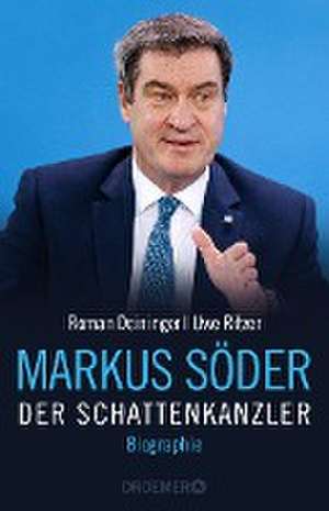 Markus Söder - Der Schattenkanzler de Roman Deininger