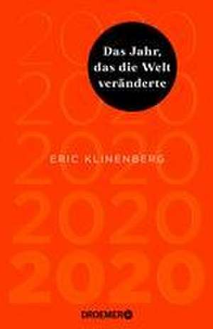 2020 Das Jahr, das die Welt veränderte de Eric Klinenberg