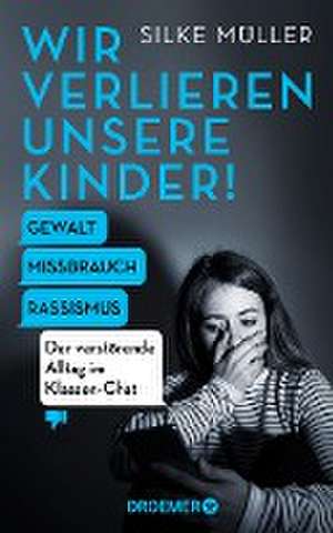 Wir verlieren unsere Kinder! de Silke Müller