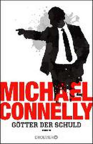 Götter der Schuld de Michael Connelly