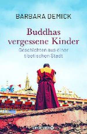 Buddhas vergessene Kinder de Barbara Demick