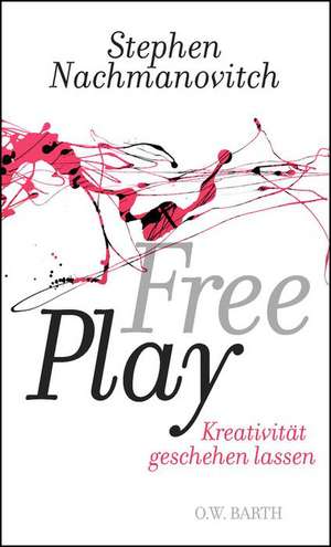 Free Play de Stephen Nachmanovitch