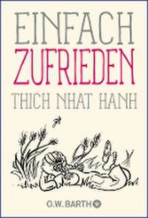 Einfach zufrieden de Thich Nhat Hanh