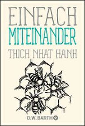 Einfach miteinander de Thich Nhat Hanh