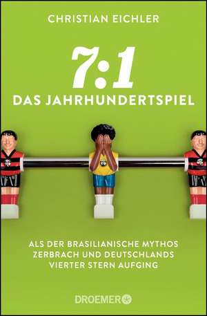 7:1 - Das Jahrhundertspiel de Christian Eichler