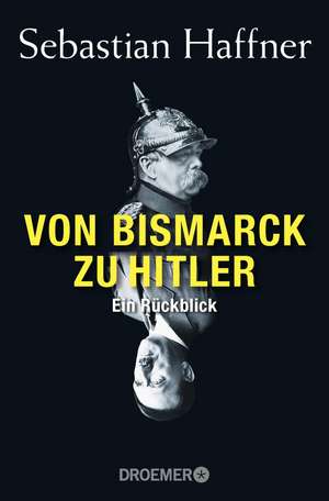 Von Bismarck zu Hitler de Sebastian Haffner