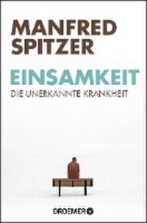 Einsamkeit de Manfred Spitzer