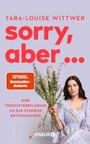 Sorry, aber ... de Tara-Louise Wittwer