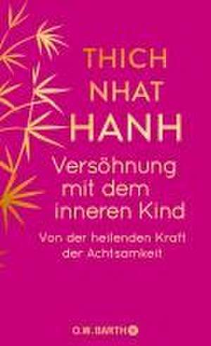 Versöhnung mit dem inneren Kind de Thich Nhat Hanh