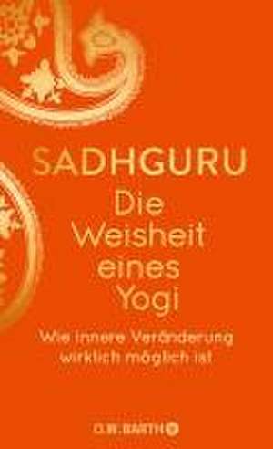 Die Weisheit eines Yogi de Sadhguru