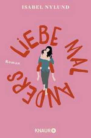 Liebe mal anders de Isabel Nylund