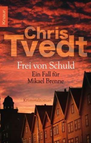 Frei von Schuld de Chris Tvedt