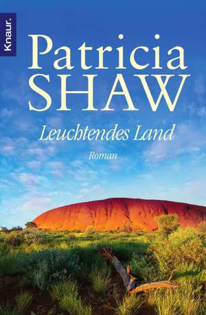 Leuchtendes Land de Patricia Shaw