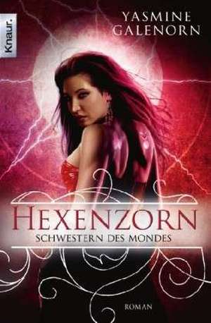 Schwestern des Mondes 07. Hexenzorn de Yasmine Galenorn