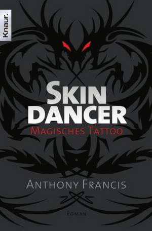 Skindancer 01: Magisches Tattoo de Anthony Francis