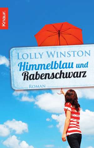 Himmelblau und Rabenschwarz de Lolly Winston