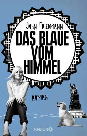 Das Blaue vom Himmel de John Friedmann