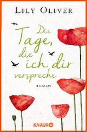 Die Tage, die ich dir verspreche de Lily Oliver