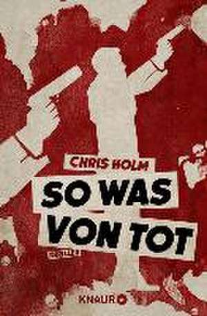 So was von tot de Chris Holm